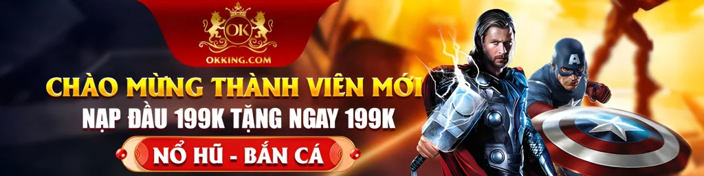Okking5 tặng hội viên nạp đầu 199k